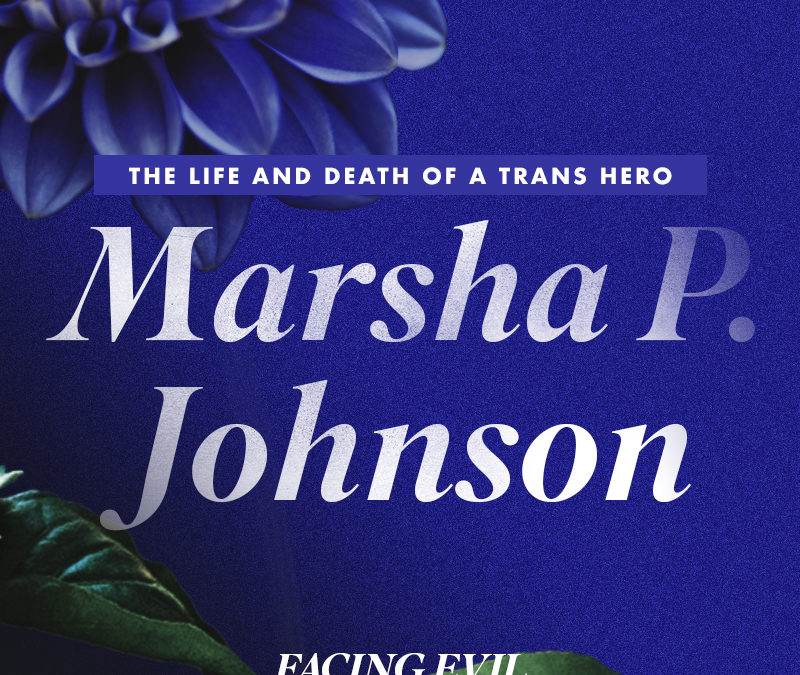 The Life and Death of a Trans Hero | Marsha P. Johnson
